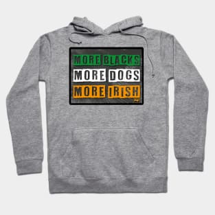 Get Funct More Blacks More Dogs More Irish Hoodie